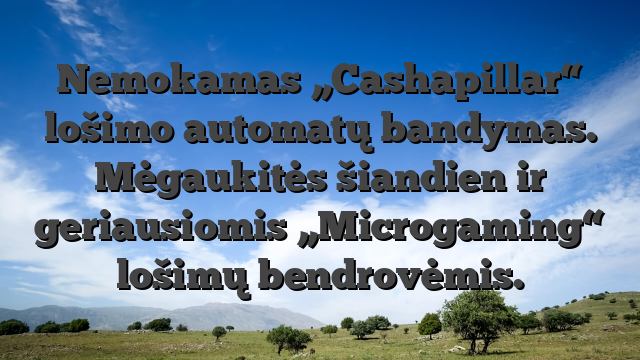 Nemokamas „Cashapillar“ lošimo automatų bandymas. Mėgaukitės šiandien ir geriausiomis „Microgaming“ lošimų bendrovėmis.