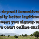 No deposit incentives is actually better legitimate in the event you signup which have court online casinos