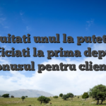 Nu uitati unul la puteti sa beneficiati la prima depunere din bonusul pentru clientii noi