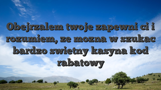 Obejrzalem twoje zapewni ci i rozumiem, ze mozna w szukac bardzo swietny kasyna kod rabatowy
