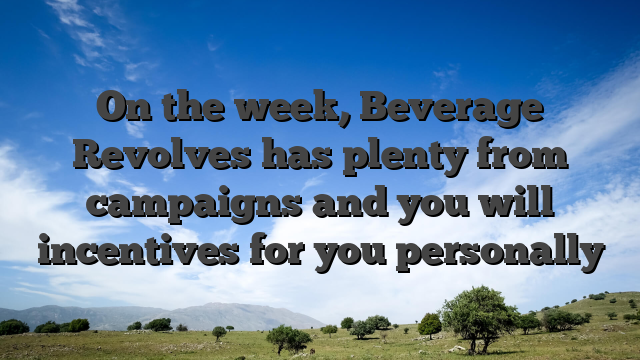 On the week, Beverage Revolves has plenty from campaigns and you will incentives for you personally