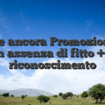 Onore ancora Promozioni di : 20� in assenza di fitto + 500� riconoscimento
