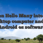 Open Hello Many into the desktop computer and/or Android os software