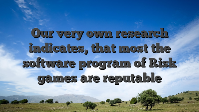 Our very own research indicates, that most the software program of Risk games are reputable