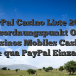 PayPal Casino Liste 2026: Tagesordnungspunkt Online Casinos Mobiles Casino online qua PayPal Einzahlung