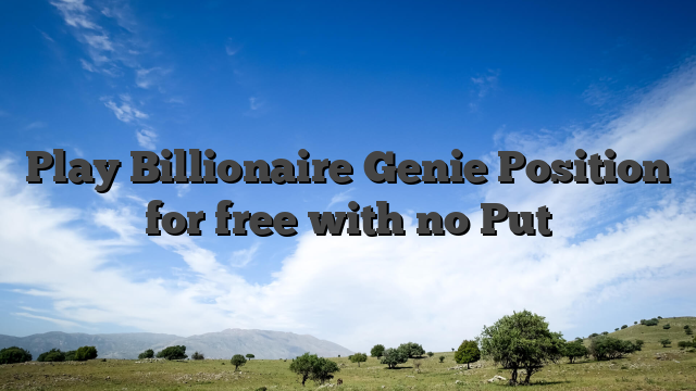Play Billionaire Genie Position for free with no Put