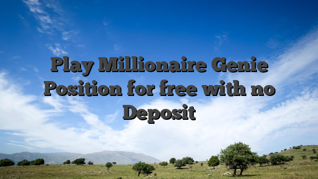 Play Millionaire Genie Position for free with no Deposit