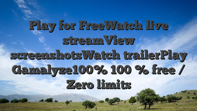 Play for FreeWatch live streamView screenshotsWatch trailerPlay Gamalyze100% 100 % free / Zero limits