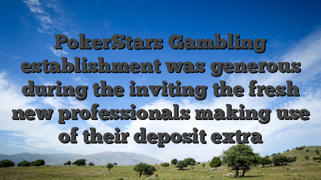 PokerStars Gambling establishment was generous during the inviting the fresh new professionals making use of their deposit extra