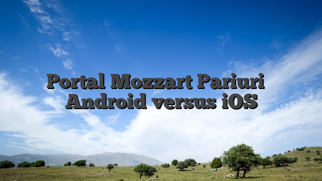 Portal Mozzart Pariuri � Android versus iOS