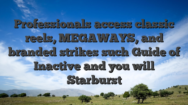 Professionals access classic reels, MEGAWAYS, and branded strikes such Guide of Inactive and you will Starburst