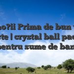 Promo?ii Prima de bun venit Corecte | crystal ball pacanea pentru sume de bani