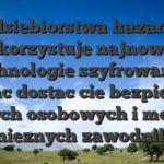 Przedsiebiorstwa hazardowe wykorzystuje najnowsza technologie szyfrowania, dostac dostac cie bezpieczny danych osobowych i mozesz pienieznych zawodnikow