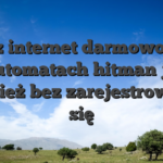 Przez internet darmowo Graj w automatach hitman jak i również bez zarejestrowania się