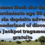 Ramses Book slot demo Esparcimiento age 50 giros gratis sin depósito adventures in wonderland of discovery Mega Jackpot tragamonedas gratuito