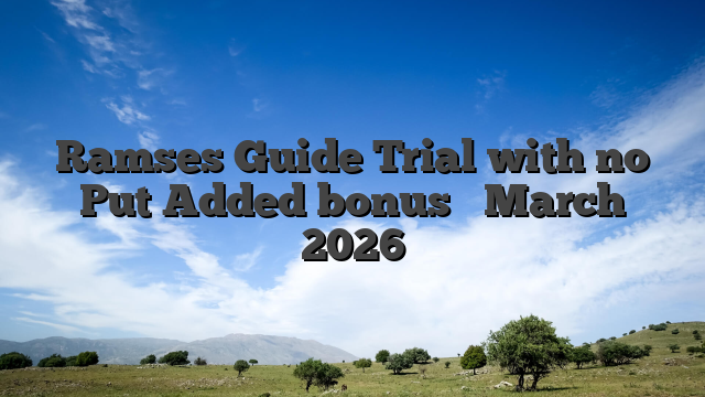 Ramses Guide Trial with no Put Added bonus ️ March 2026
