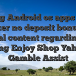 Rating Android os apps party poker no deposit bonus & digital content regarding the Bing Enjoy Shop Yahoo Gamble Assist