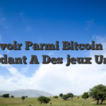 Recevoir Parmi Bitcoin Dans Abordant A Des jeux Un peu