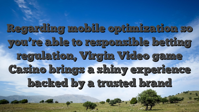 Regarding mobile optimization so you’re able to responsible betting regulation, Virgin Video game Casino brings a shiny experience backed by a trusted brand