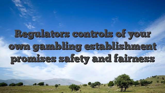 Regulators controls of your own gambling establishment promises safety and fairness
