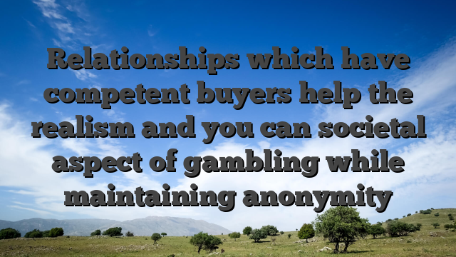 Relationships which have competent buyers help the realism and you can societal aspect of gambling while maintaining anonymity