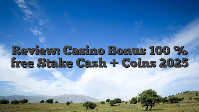 Review: Casino Bonus 100 % free Stake Cash + Coins 2025