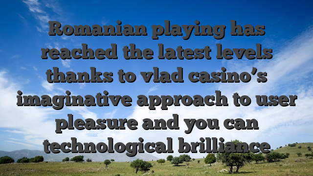 Romanian playing has reached the latest levels thanks to vlad casino’s imaginative approach to user pleasure and you can technological brilliance