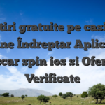 Rotiri gratuite pe casino online Îndreptar Aplicația oscar spin ios si Oferte Verificate