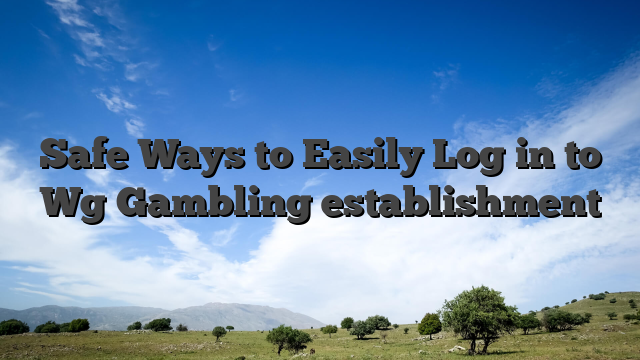 Safe Ways to Easily Log in to Wg Gambling establishment