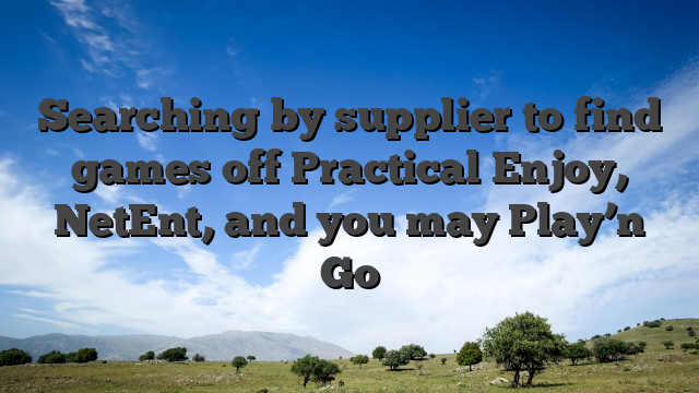 Searching by supplier to find games off Practical Enjoy, NetEnt, and you may Play’n Go
