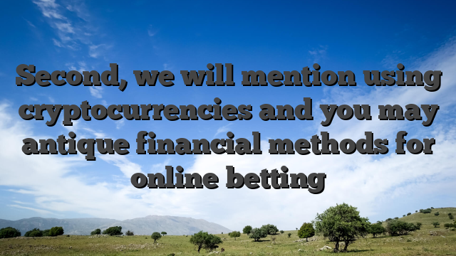 Second, we will mention using cryptocurrencies and you may antique financial methods for online betting