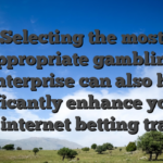 Selecting the most appropriate gambling enterprise can also be significantly enhance your on the internet betting travel