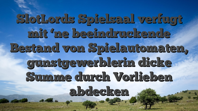 SlotLords Spielsaal verfugt mit ‘ne beeindruckende Bestand von Spielautomaten, gunstgewerblerin dicke Summe durch Vorlieben abdecken
