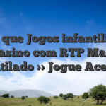 Slots que Jogos infantilidade Casino com RTP Mais Alcantilado >> Jogue Acessível