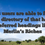 Slots users are able to find a full directory of that have preferred headings like Merlin’s Riches