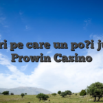 Sloturi pe care un po?i juca la Prowin Casino