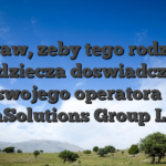 Spraw, zeby tego rodzaju zawdziecza doswiadczeniu swojego operatora � TechSolutions Group Litera
