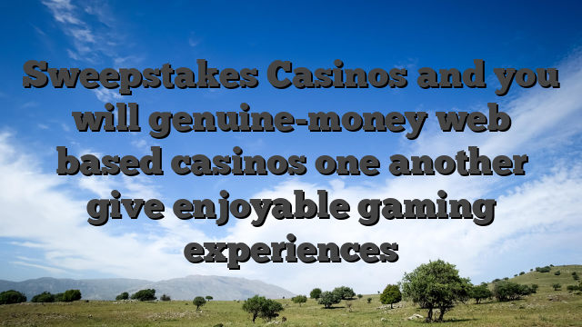 Sweepstakes Casinos and you will genuine-money web based casinos one another give enjoyable gaming experiences