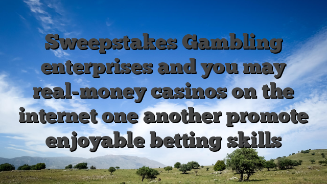 Sweepstakes Gambling enterprises and you may real-money casinos on the internet one another promote enjoyable betting skills