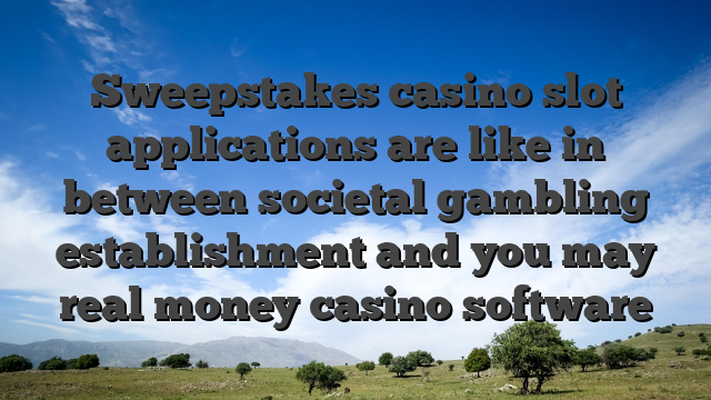 Sweepstakes casino slot applications are like in between societal gambling establishment and you may real money casino software