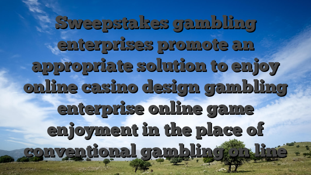 Sweepstakes gambling enterprises promote an appropriate solution to enjoy online casino design gambling enterprise online game enjoyment in the place of conventional gambling on line