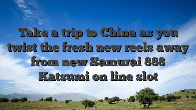 Take a trip to China as you twist the fresh new reels away from new Samurai 888 Katsumi on line slot