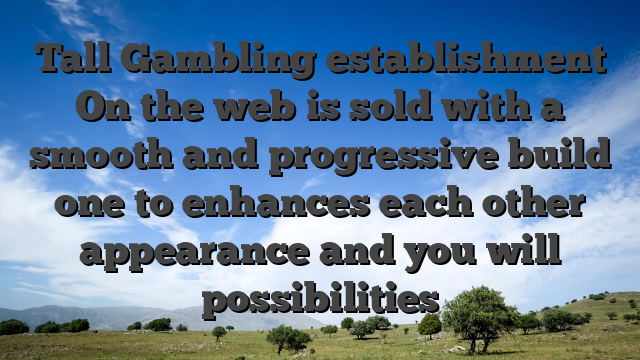 Tall Gambling establishment On the web is sold with a smooth and progressive build one to enhances each other appearance and you will possibilities