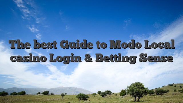 The best Guide to Modo Local casino Login & Betting Sense