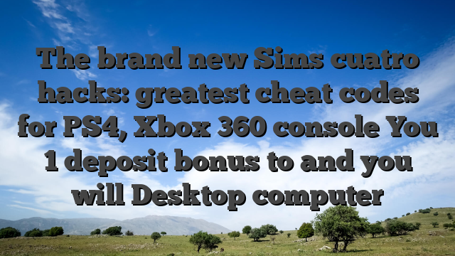 The brand new Sims cuatro hacks: greatest cheat codes for PS4, Xbox 360 console You 1 deposit bonus to and you will Desktop computer