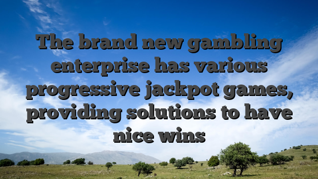 The brand new gambling enterprise has various progressive jackpot games, providing solutions to have nice wins