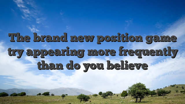 The brand new position game try appearing more frequently than do you believe