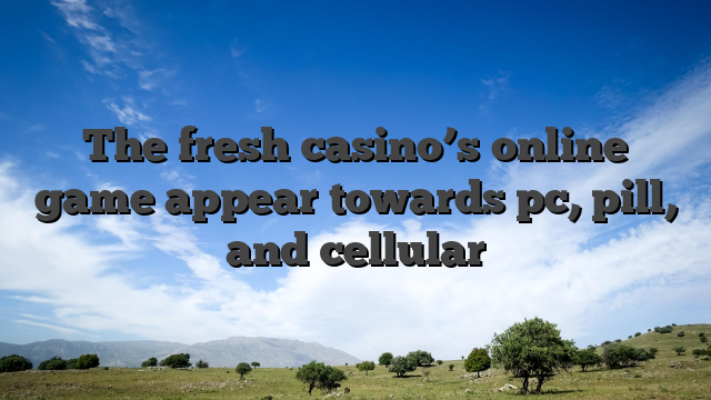 The fresh casino’s online game appear towards pc, pill, and cellular