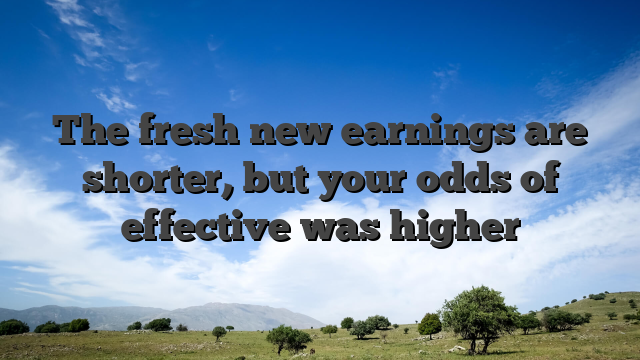 The fresh new earnings are shorter, but your odds of effective was higher