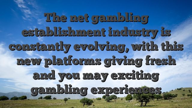 The net gambling establishment industry is constantly evolving, with this new platforms giving fresh and you may exciting gambling experiences